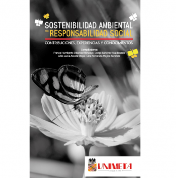 SOSTENIBILIDAD AMBIENTAL CON RESPONSABILIDAD SOCIAL, CONTRIBUCIONES, EXPERIENCIAS Y CONOCIMIENTOS